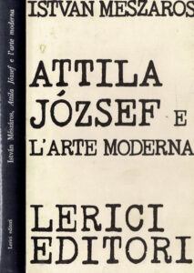 Edição original em italiano de 1964 de uma das primeiras obras de Mészáros: "Attila József e L'arte Moderna" da editora Lerici, sobre o poeta húngaro que dá nome ao livro. Ainda não lançado em português.