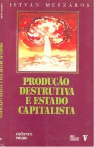 "A produção destrutiva do Estado capitalista" edição de 1989 lançada pela Editora Ensaio.