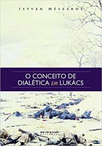 "O conceito de dialética em Lukács", edição da Boitempo Editorial lançada em 2013.