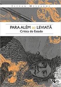 Edição de "Para além de Leviatã: Crítica do Estado" publicado postumamente em 2021 pela Boitempo Editorial. Último título publicado do autor no país.