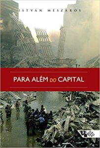 Lançada em 2002, a edição brasileira de 'Para além do Capital' marca uma nova fase da divulgação da obra do autor. e sela a relação de Mészáros com a Editora Boitempo, que teria um papel essencial na divulgação da obra do autor nos anos subsequentes.