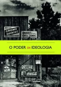 Edição de O poder da ideologia lançada em 2004 pela Boitempo Editorial.